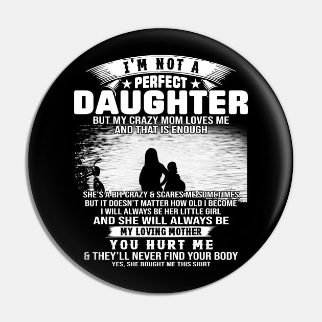I Am Not A Perfect Daughter But My Crazy Mom Love Me And That Is Enough Pin by Jenna Lyannion