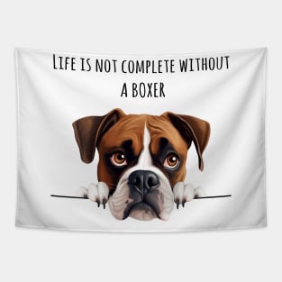 Life is Not Complete Without A Boxer Tapestry