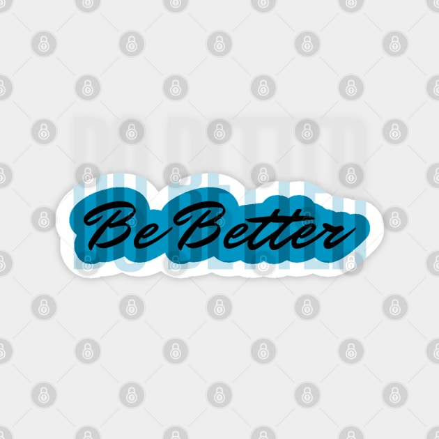 Do better be better Magnet by Divoc