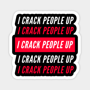 I Crack People Up Funny Chiropractor Spine adjust Therapist Magnet