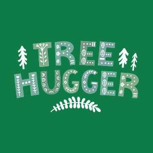 "Tree Hugger" in green folk art letters with white decorations T-Shirt