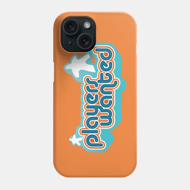 Players Wanted Phone Case by High Voltage