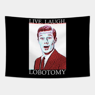 Live Laugh Lobotomy Tapestry