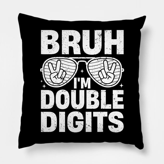 Bruh I'M Double Digits Pillow by Sun Do Gan