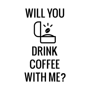 Coffee Proposal T-Shirt