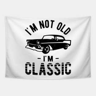 Mens Funny I'm not old I'm classic Tapestry