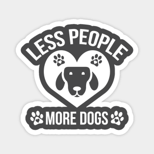 Less People More Dogs Funny Magnet