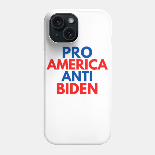 Pro America Anti Biden Phone Case by Rebelion