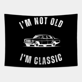 I'm Not Old I'm Classic Featuring a Classic Car Tapestry