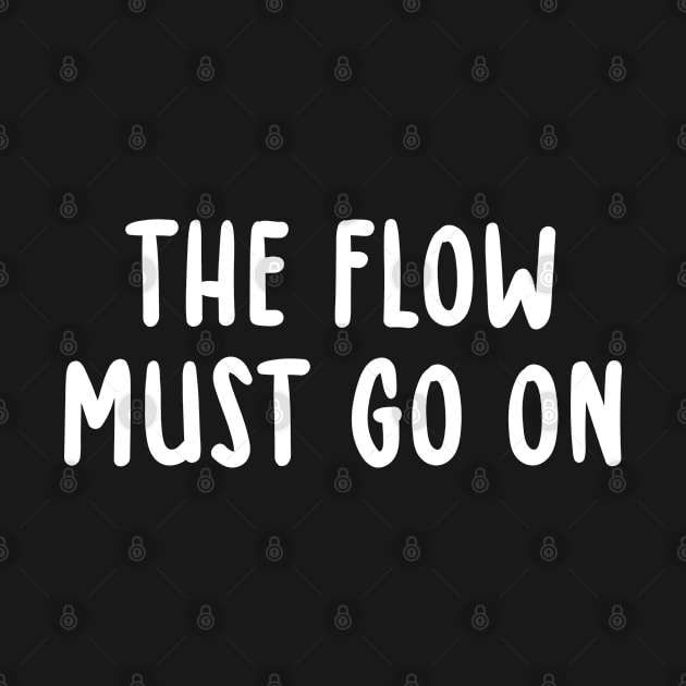 The Flow Must Go On Funny Hockey by TIHONA