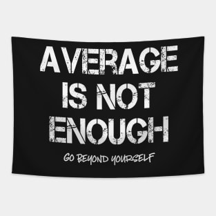 Average Is Not Enough Motivational Tapestry