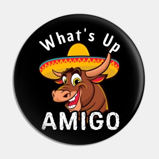 What's Up Amigo Bull Pin