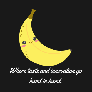 Where taste and innovation go hand in hand. T-Shirt