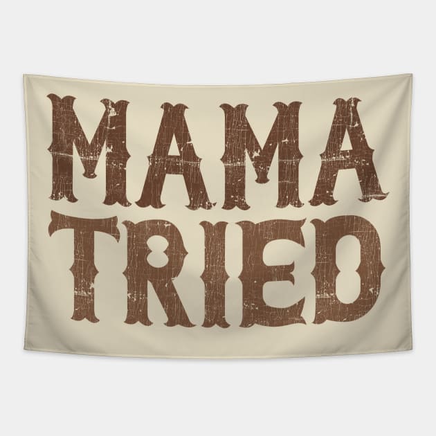 Mama Tried \\ Retro Style Design Tapestry by DankFutura