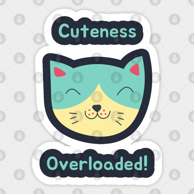 Cuteness Overloaded! - Cute Kitty Cat - Sticker | TeePublic