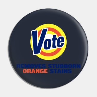 Vote Removes Stubborn Orange Stains, Anti Trump T-Shirt, Funny Liberal Democrat Shirt Pin