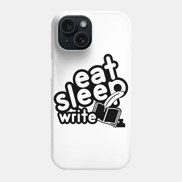 Eat Sleep Write in black Phone Case by AStickyObsession