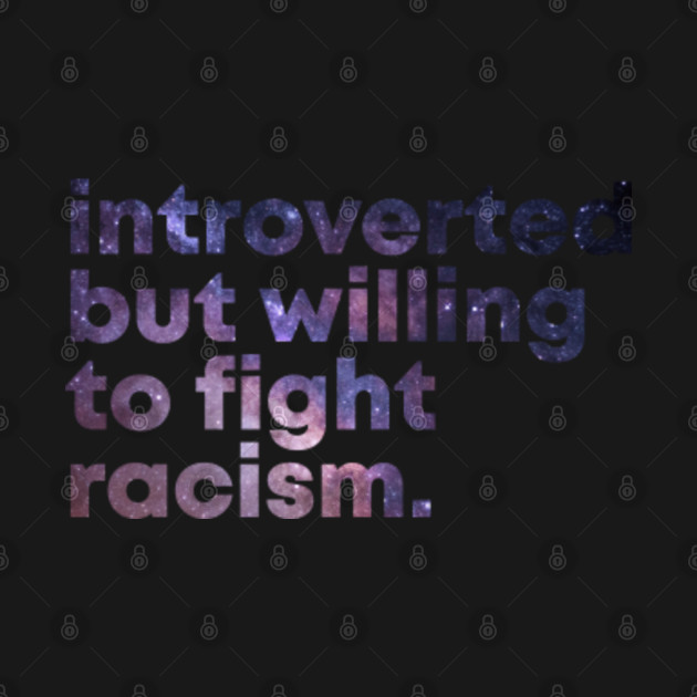 Disover Introverted but willing to fight racism - Black Power - T-Shirt