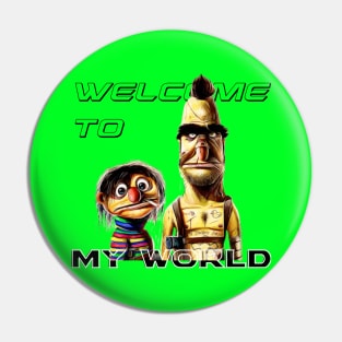 welcome to my world Pin