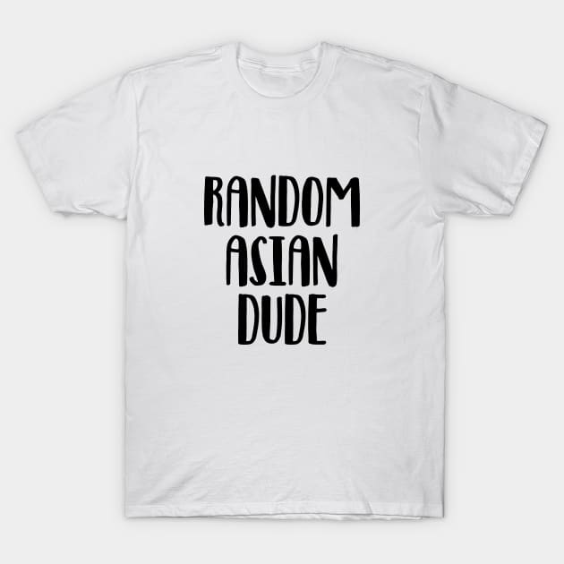 Random dude - Asian T-Shirt |
