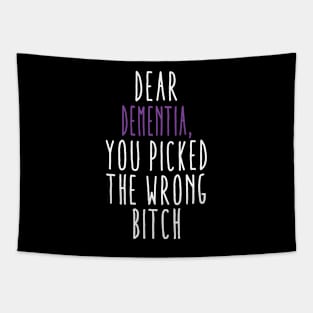 Dear Dementia You Picked The Wrong Bitch Tapestry