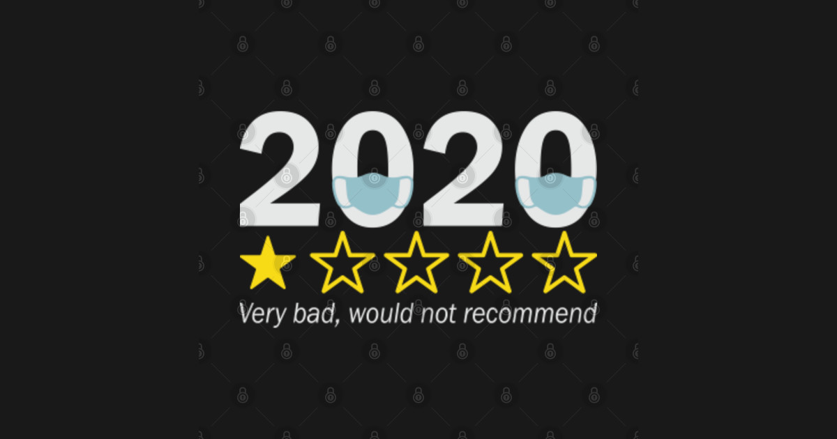 2020 bad would not recommend