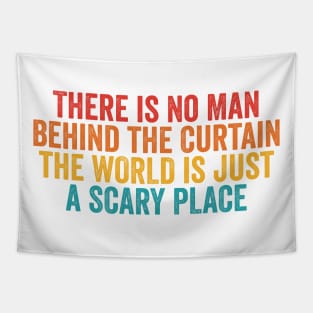 There Is No Man Behind The Curtain Tapestry