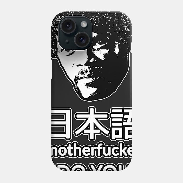 Nihongo motherfucker, do you speak it!? Gift for otaku Phone Case by Anime Gadgets