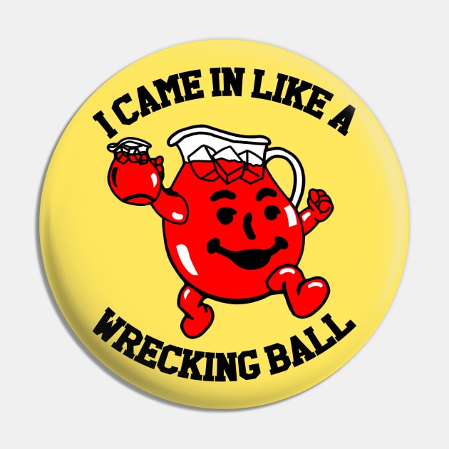 Wrecking Ball Koolaid Pin by hunnydoll