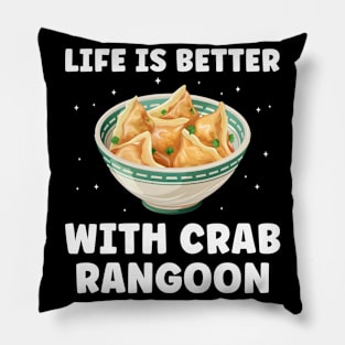 Life is better with Crab Rangoon Funny Sea Food Pillow