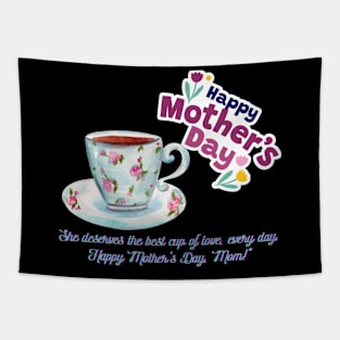 Happy Mother Day, Mom!  and Coffee Love (Motivational and Inspirational Quote) Tapestry