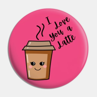 I love you a latte Pin