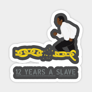 12 years a slave Magnet