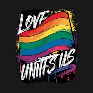 Love Unites Us Gay Lesbian Pride T-Shirt