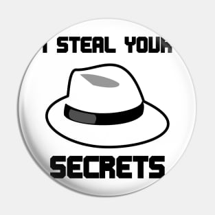 White hat hacker steals your secrets Pin