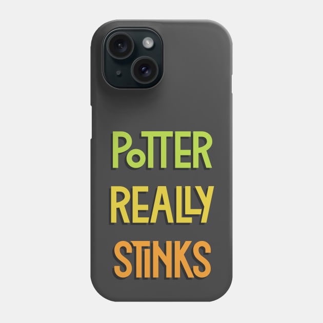 Potter Really Stinks Phone Case by polliadesign