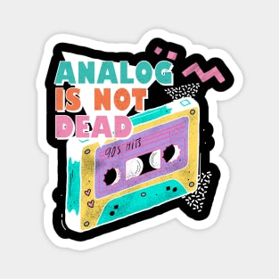 Analog is Not Dead Cassette Tape Graphic Magnet