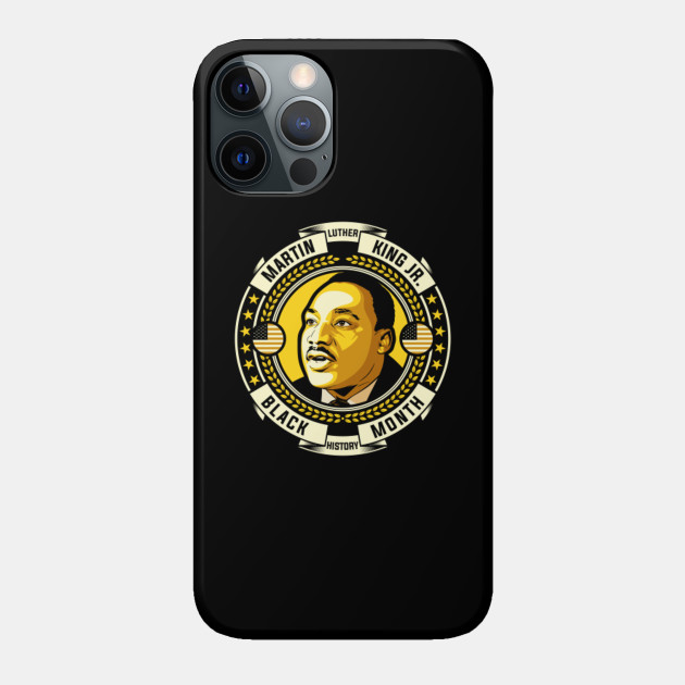 BLACK HISTORY MONTH MLK - Black History Month - Phone Case