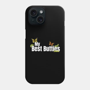 MY BEST BUTTIES Phone Case