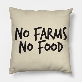 No Farms No Food Pillow