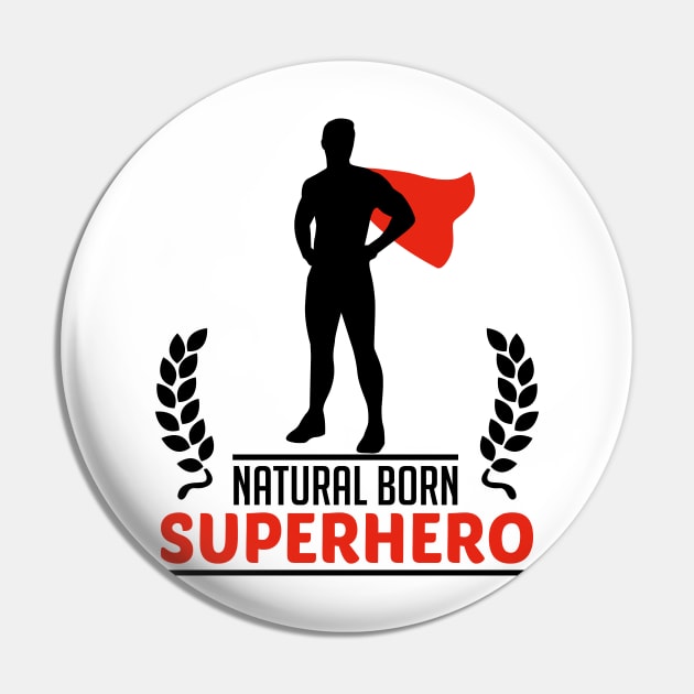 natural born superhero Pin by CheesyB