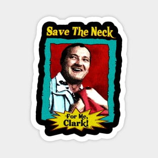 Save the neck for me clark V.3 Magnet