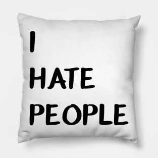 I HATE PEOPLE - aesthetic Pillow