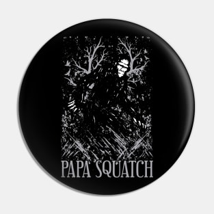 Papa Squatch - Bigfoot Dad Pin