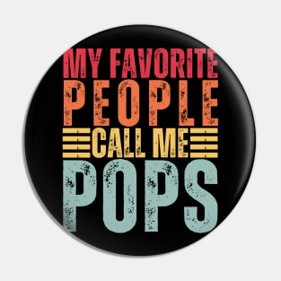 My Favorite People Call Me POPS Funny Dad Fathers Day Vintage Pin