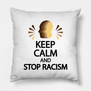 Keep calm and stop racism Pillow