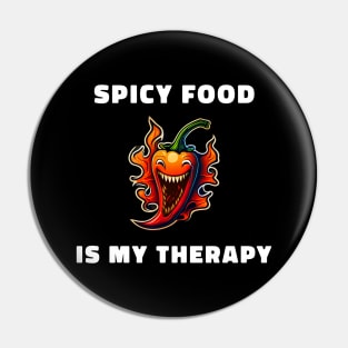 Spicy Food Is My Therapy Pin