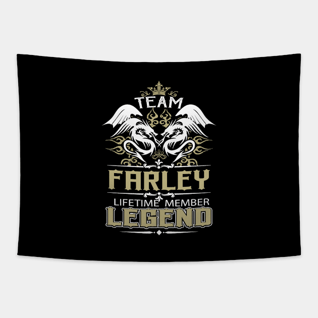 Farley Name T Shirt -  Team Farley Lifetime Member Legend Name Gift Item Tee Tapestry by yalytkinyq