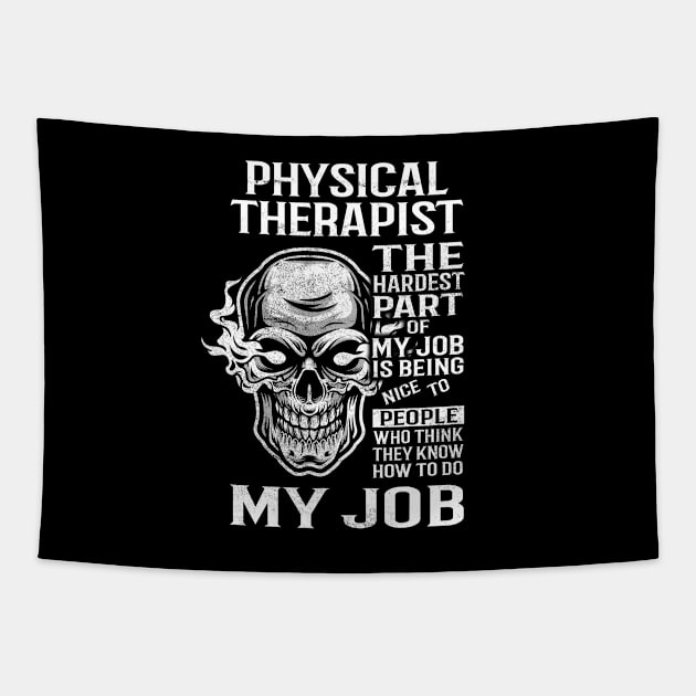 Physical Therapist T Shirt - The Hardest Part Gift 2 Item Tee Tapestry by candicekeely6155