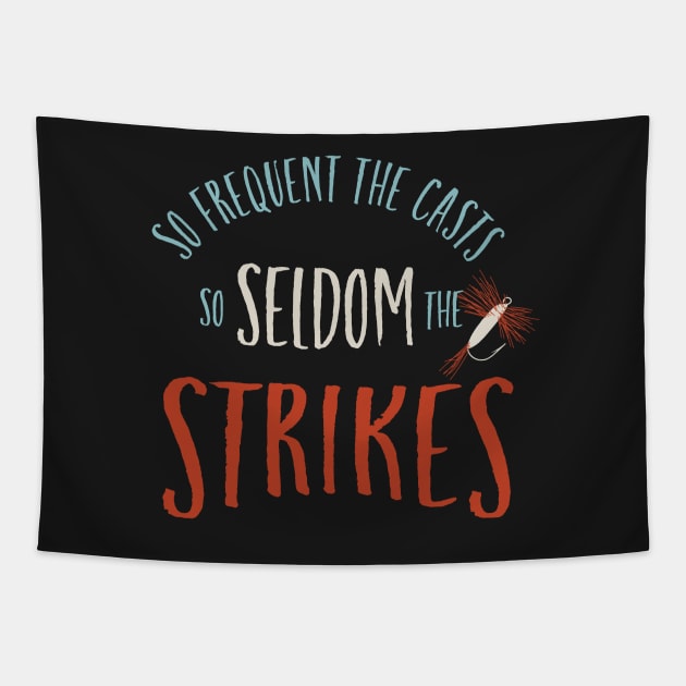 Fishing Saying So Seldom the Strikes Tapestry by whyitsme